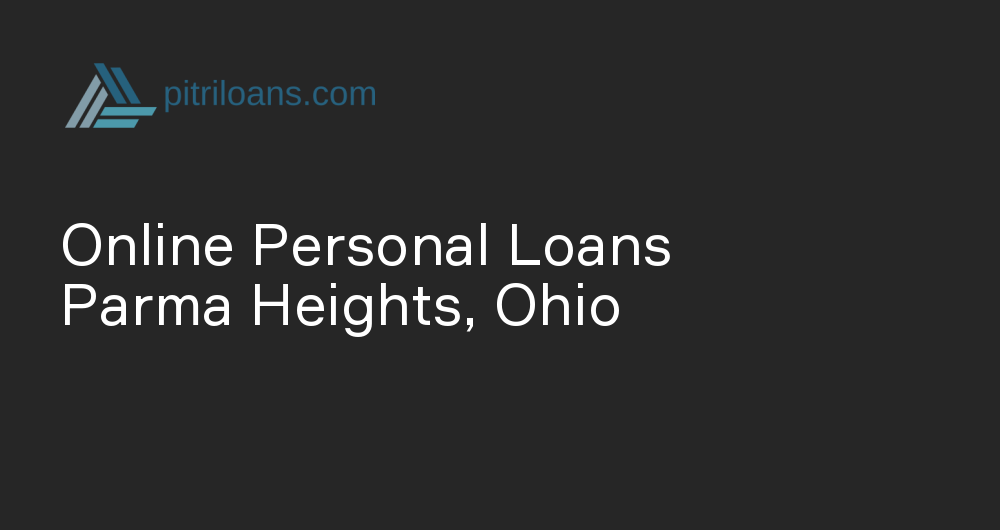 Online Personal Loans in Parma Heights, Ohio