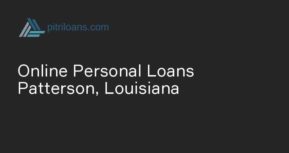 Online Personal Loans in Patterson, Louisiana