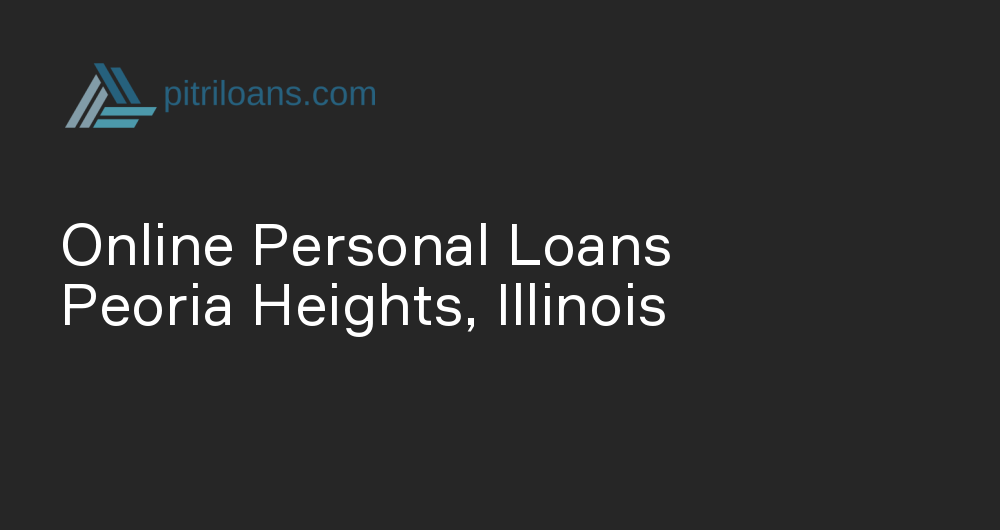 Online Personal Loans in Peoria Heights, Illinois