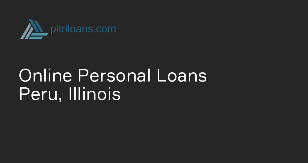 Online Personal Loans in Peru, Illinois