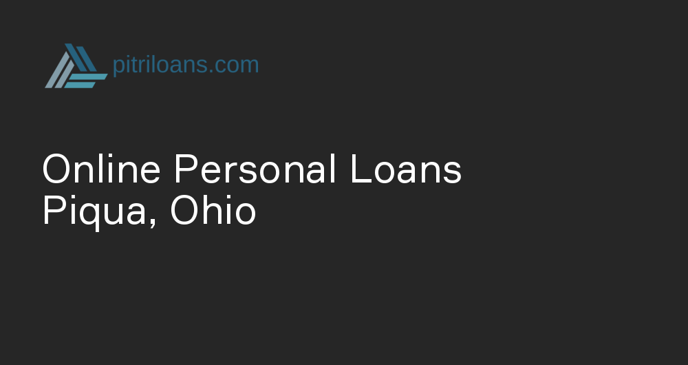 Online Personal Loans in Piqua, Ohio