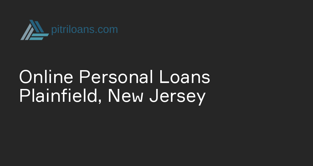 Online Personal Loans in Plainfield, New Jersey