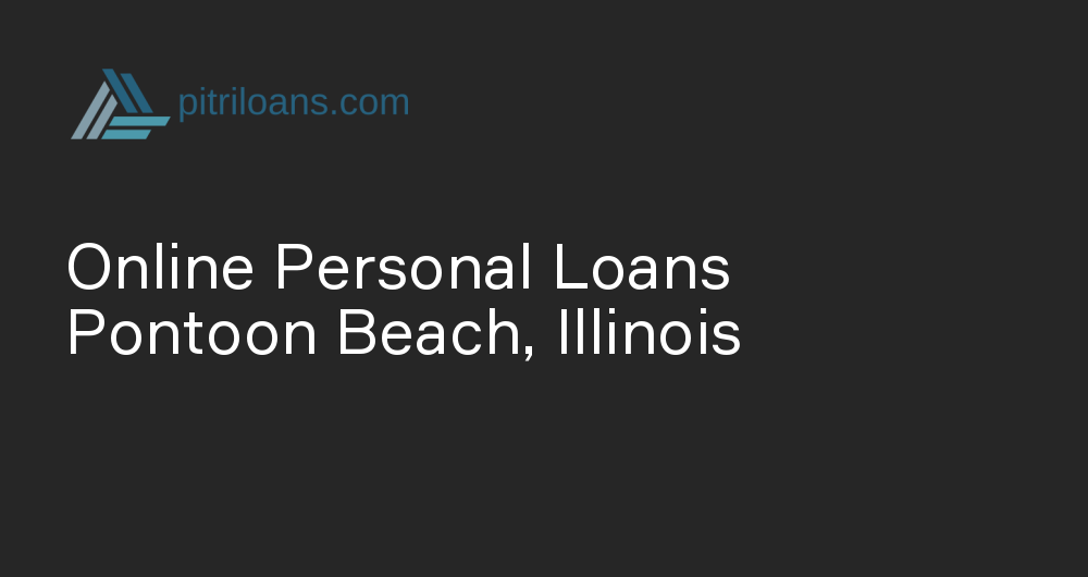 Online Personal Loans in Pontoon Beach, Illinois