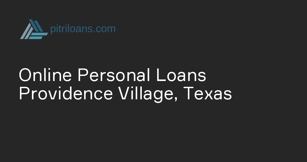 Online Personal Loans in Providence Village, Texas