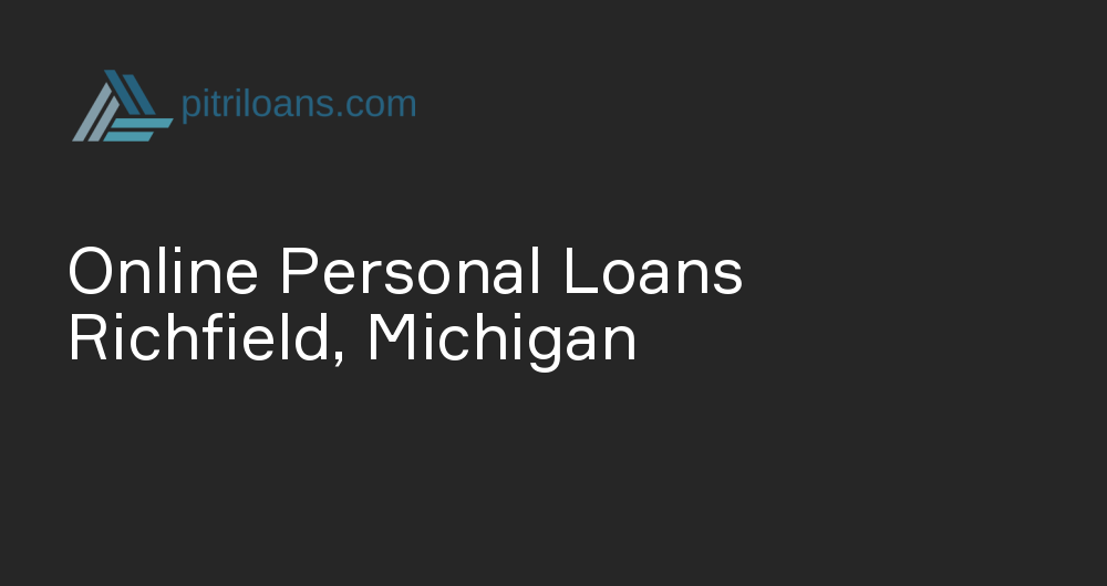 Online Personal Loans in Richfield, Michigan