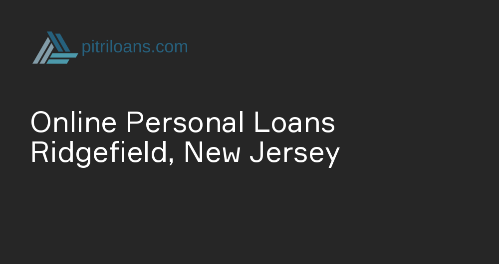 Online Personal Loans in Ridgefield, New Jersey