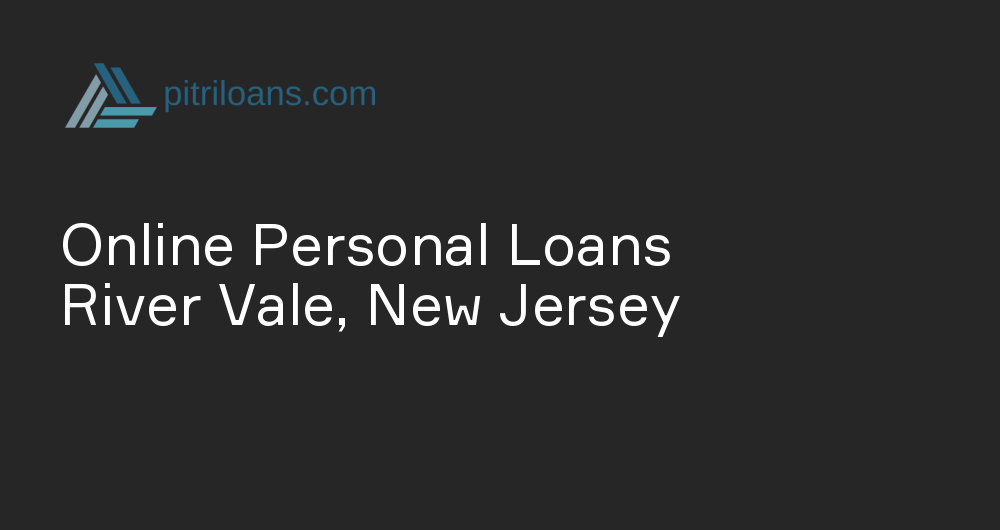 Online Personal Loans in River Vale, New Jersey