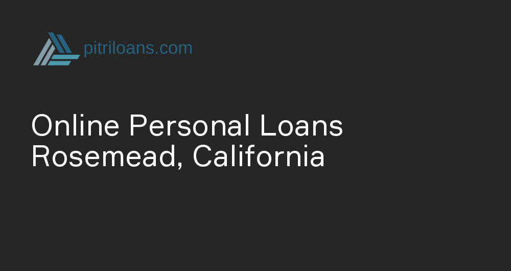 Online Personal Loans in Rosemead, California