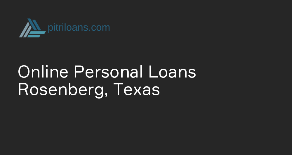 Online Personal Loans in Rosenberg, Texas