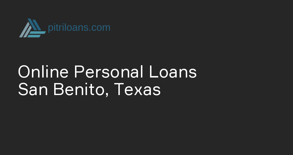 Online Personal Loans in San Benito, Texas