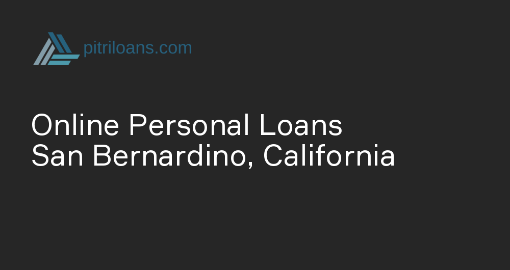 Online Personal Loans in San Bernardino, California