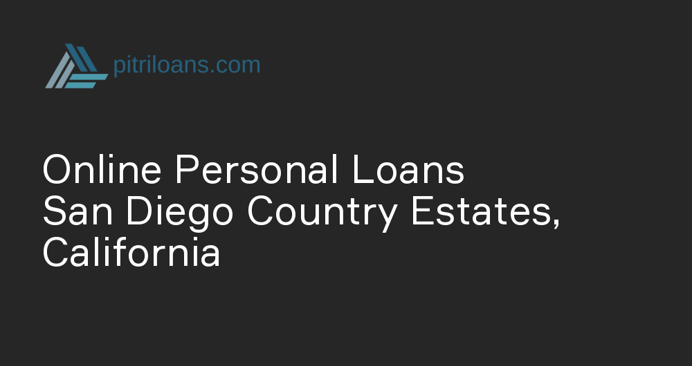 Online Personal Loans in San Diego Country Estates, California