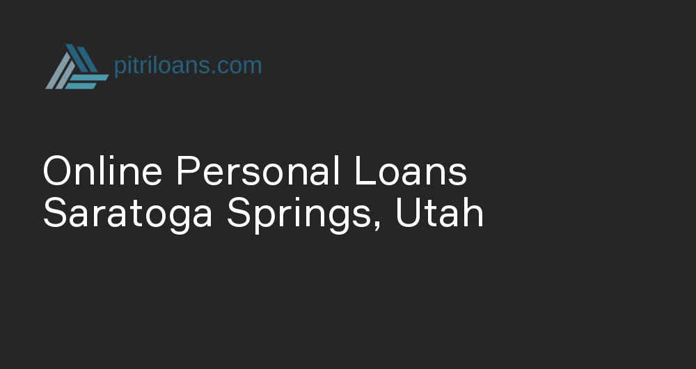 Online Personal Loans in Saratoga Springs, Utah