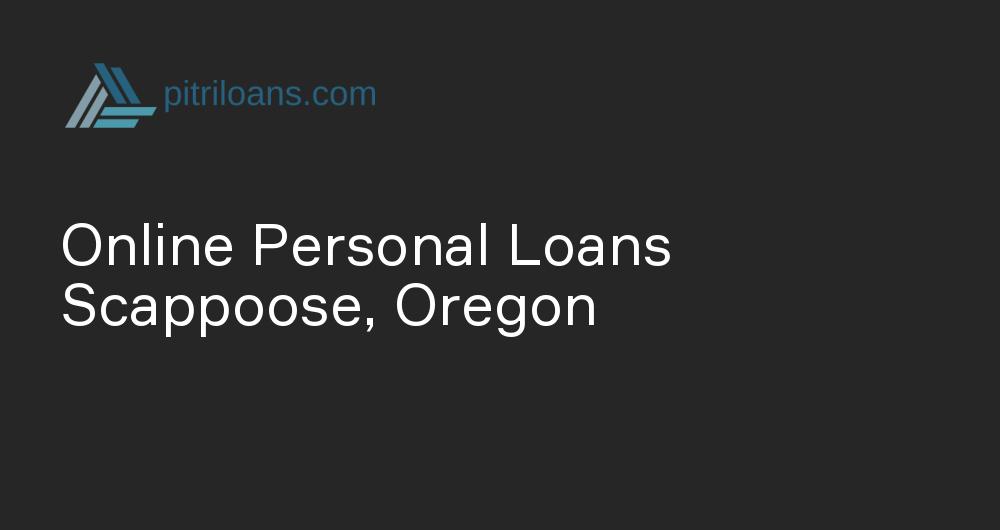 Online Personal Loans in Scappoose, Oregon