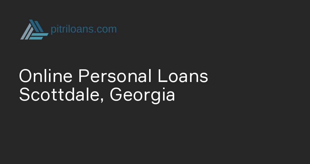 Online Personal Loans in Scottdale, Georgia