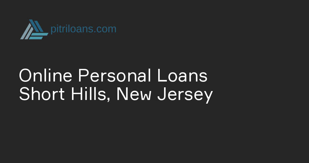 Online Personal Loans in Short Hills, New Jersey