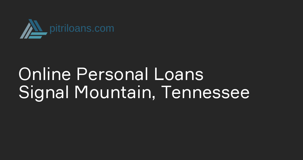 Online Personal Loans in Signal Mountain, Tennessee