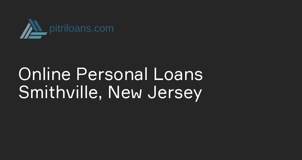 Online Personal Loans in Smithville, New Jersey