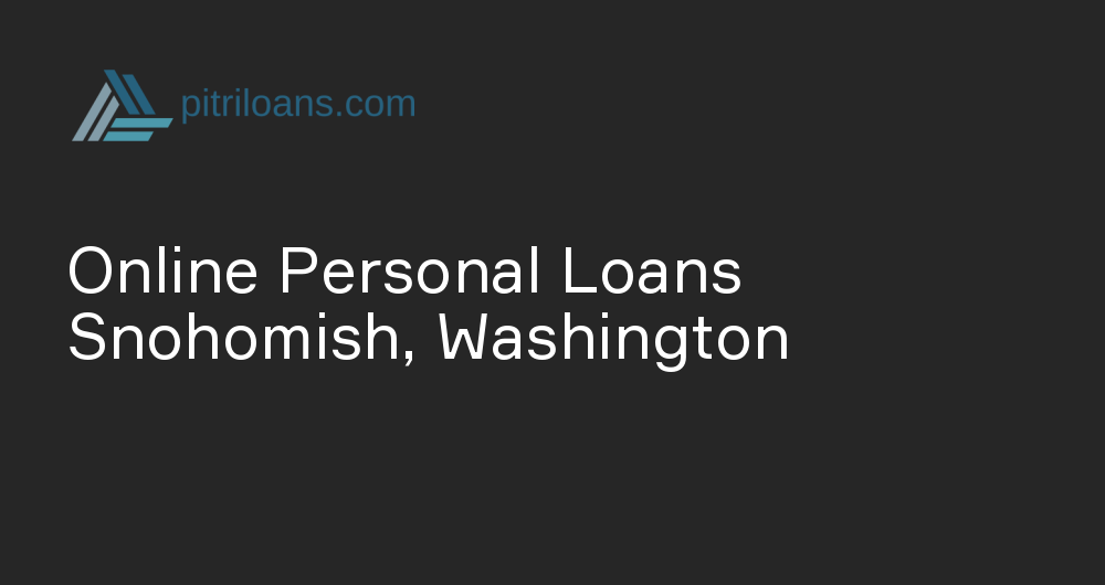 Online Personal Loans in Snohomish, Washington