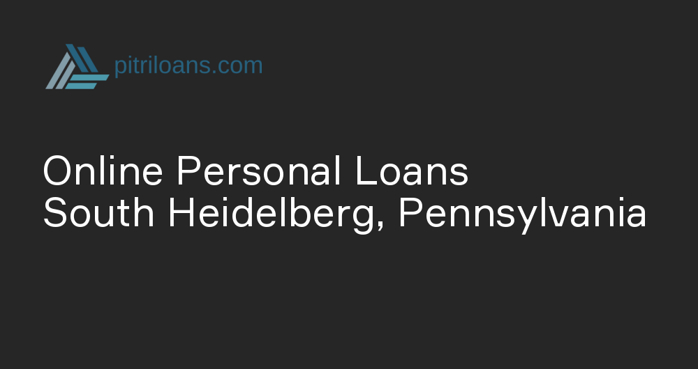 Online Personal Loans in South Heidelberg, Pennsylvania