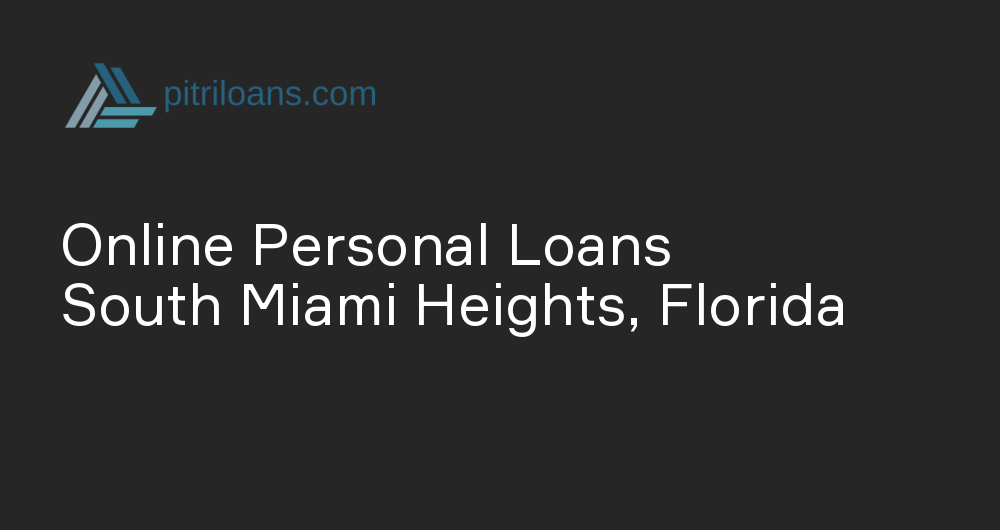 Online Personal Loans in South Miami Heights, Florida