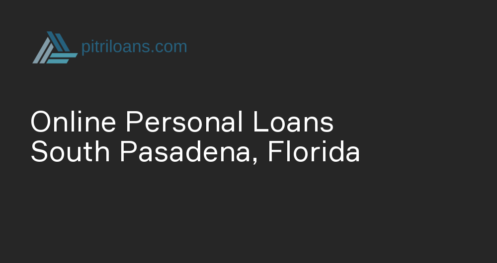 Online Personal Loans in South Pasadena, Florida