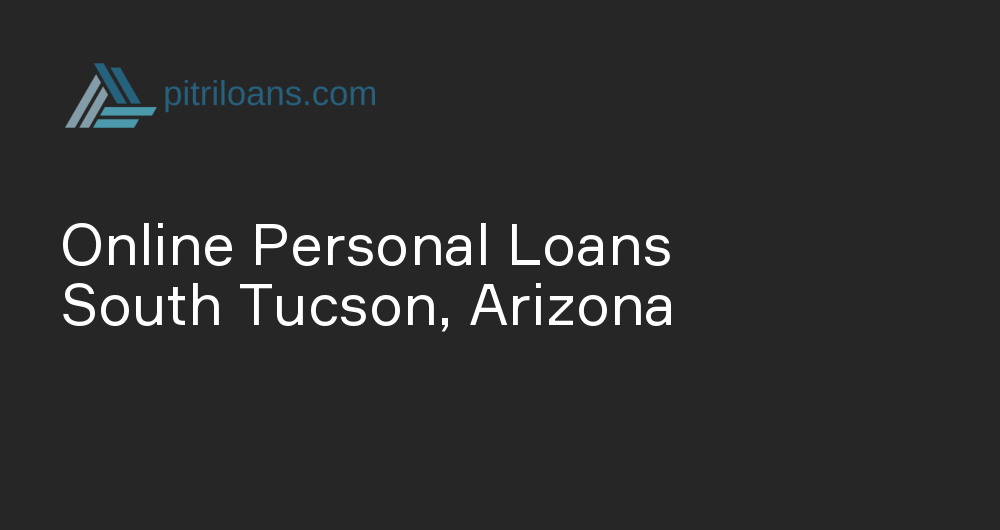 Online Personal Loans in South Tucson, Arizona