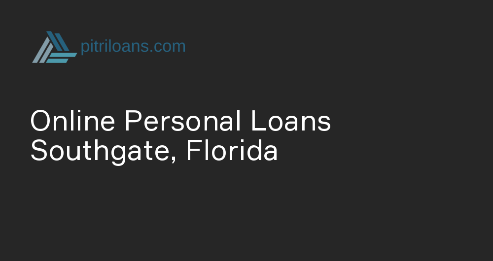 Online Personal Loans in Southgate, Florida