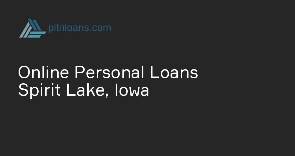 Online Personal Loans in Spirit Lake, Iowa