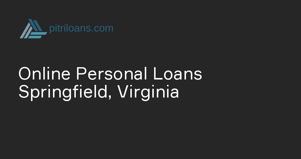 Online Personal Loans in Springfield, Virginia