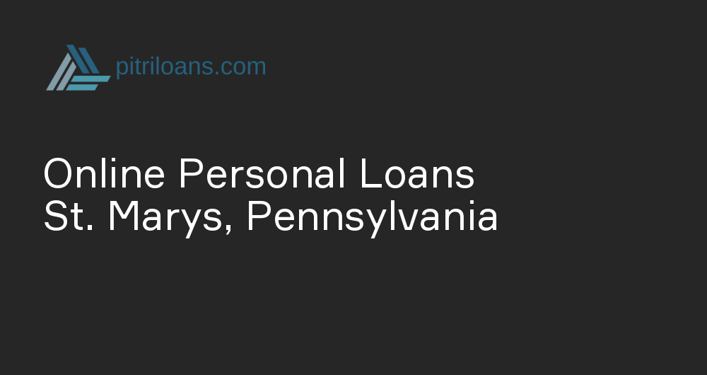 Online Personal Loans in St. Marys, Pennsylvania