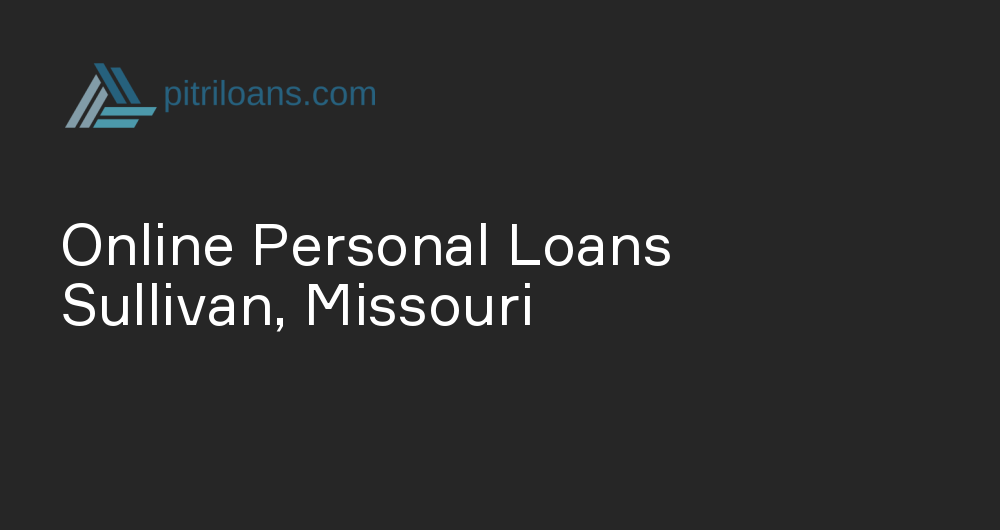 Online Personal Loans in Sullivan, Missouri