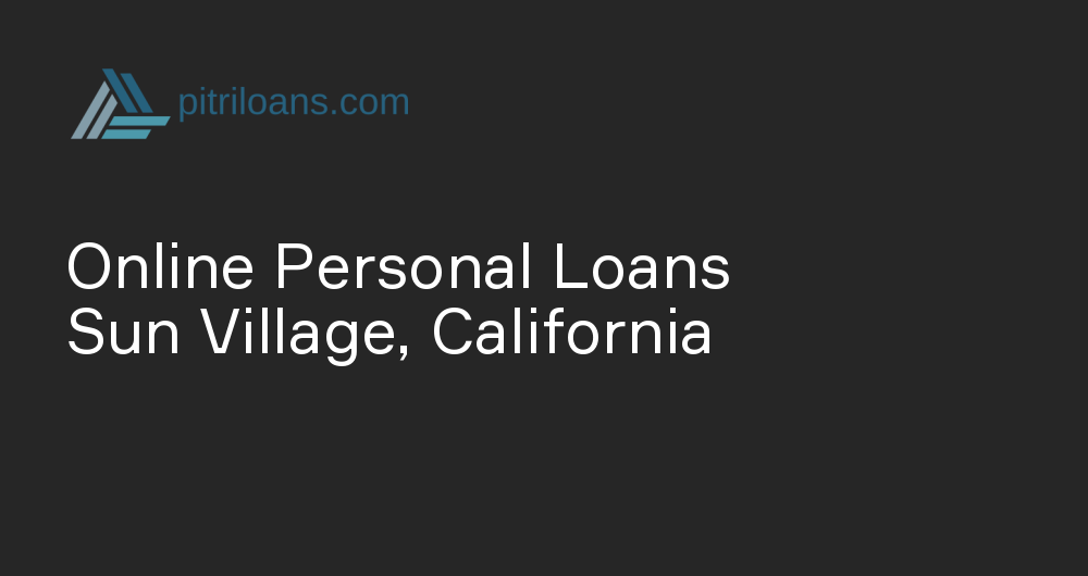 Online Personal Loans in Sun Village, California