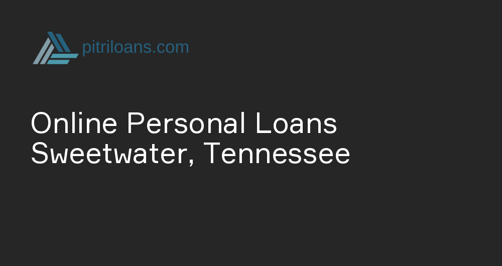 Online Personal Loans in Sweetwater, Tennessee