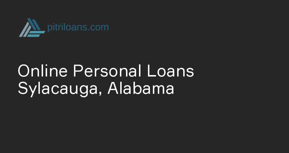 Online Personal Loans in Sylacauga, Alabama