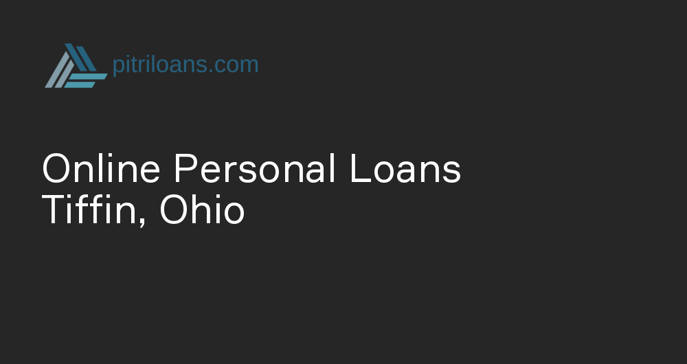 Online Personal Loans in Tiffin, Ohio