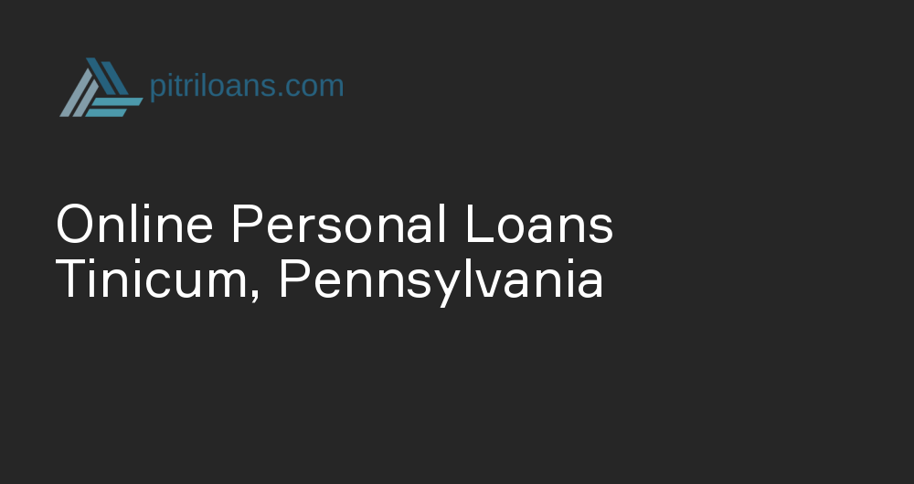 Online Personal Loans in Tinicum, Pennsylvania