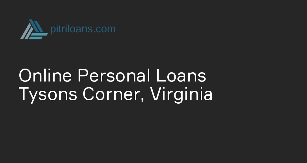 Online Personal Loans in Tysons Corner, Virginia