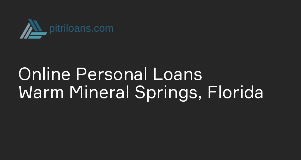 Online Personal Loans in Warm Mineral Springs, Florida