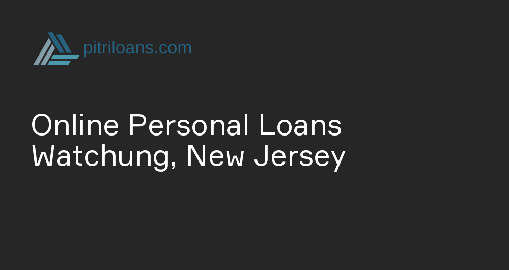 Online Personal Loans in Watchung, New Jersey