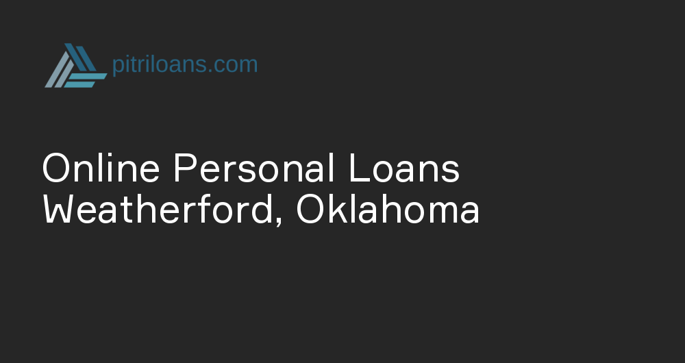 Online Personal Loans in Weatherford, Oklahoma