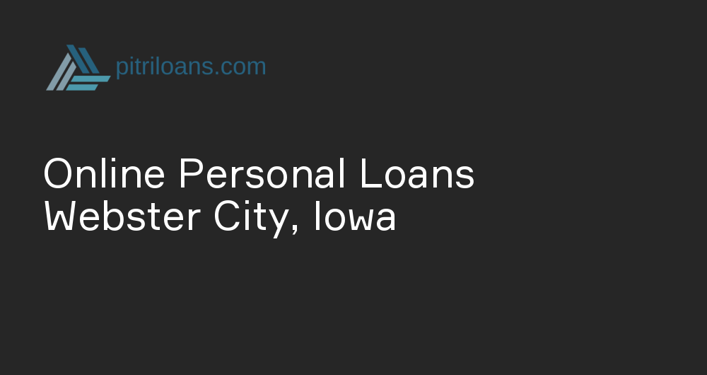 Online Personal Loans in Webster City, Iowa