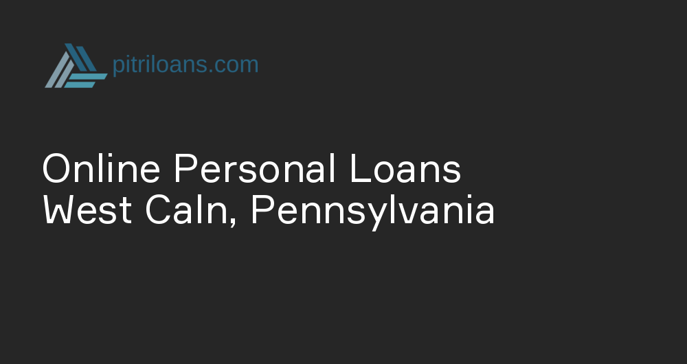 Online Personal Loans in West Caln, Pennsylvania