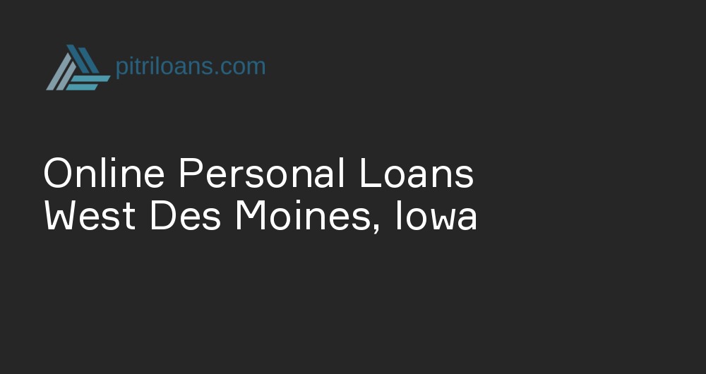 Online Personal Loans in West Des Moines, Iowa