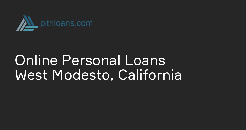 Online Personal Loans in West Modesto, California