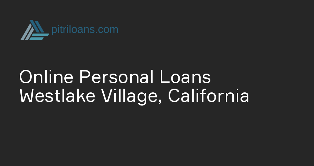 Online Personal Loans in Westlake Village, California