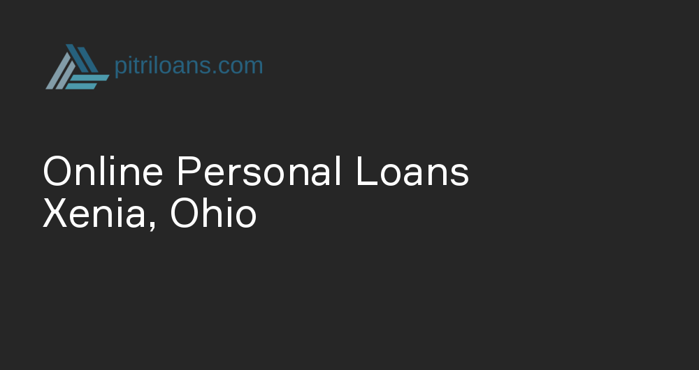 Online Personal Loans in Xenia, Ohio