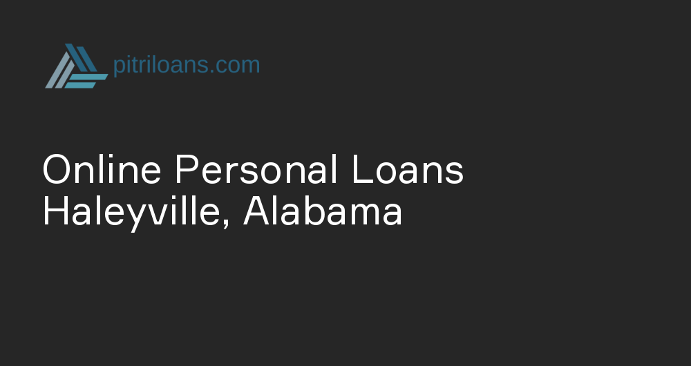 Online Personal Loans in Haleyville, Alabama