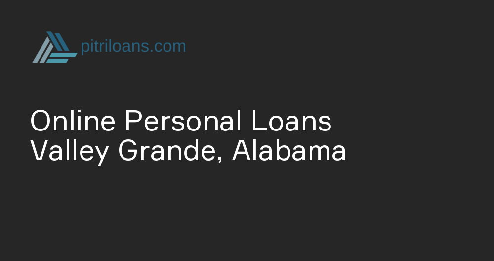 Online Personal Loans in Valley Grande, Alabama