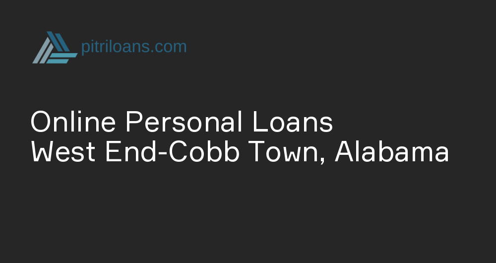 Online Personal Loans in West End-Cobb Town, Alabama